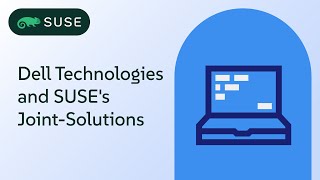 SUSE and Dell Technologies' Joint-Solutions