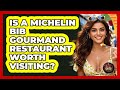 Is A Michelin Bib Gourmand Restaurant Worth Visiting? - Best Eats Worldwide