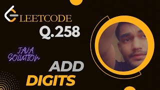 Leetcode:258 Add Digits || Leetcode || Java || Add digits