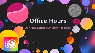 Office Hours with Andrew Hochradel & Nick Longo | Adobe Creative Cloud