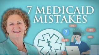 7 Mistakes To Avoid With Medicaid & Nursing Home Care: Medicaid Explained