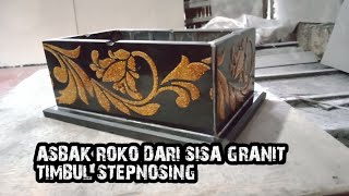 IDE KREATIF | ASBAK ROKO DARI SISA GRANITE TIMBUL GLITER | Repair big granite ashtray creative ideas