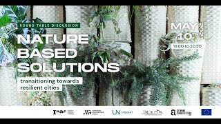 IAAC Roundtable - Nature Based Solutions – transitioning towards resilient cities