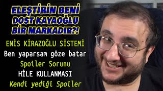 Dost Kayaoğlu: Enisin oturmuş bir Sistemi var, ben yaparsam bir tık göze batar gibi.. Spoiler vermek