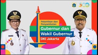 Pelantikan dan Penyambutan Gubernur dan Wakil Gubernur DKI Jakarta