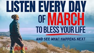 PRAY THIS Powerful March Blessing Prayer for Your Breakthrough Listen Every Day Christian Motivation