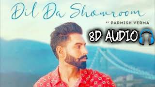 Dil Da Showroom || Parmish Verma || 8D Audio || Latest Punjabi Song || MAD 4 MUSIC
