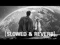 Superman – Last Son (Slowed + Deep Reverb) | Cinematic Masterpiece
