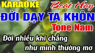 Đời Dạy Ta Khôn Karaoke Tone Nam Karaoke Hải Nhạc Sống - Beat Mới