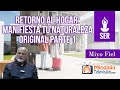 Retorno al Hogar: manifiesta tu naturaleza original, por Miyo Fiel PARTE 1