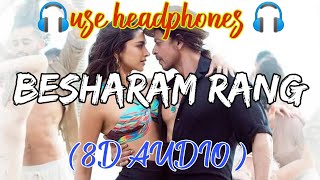Besharam Rang (8D Audio)🎧 || Pathaan || Shilpa Rao || Kumar || Shah Rukh Khan, Deepika