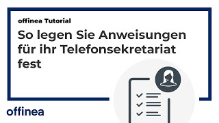 So legen Sie Anweisungen für Ihr Telefonsekretariat fest – offinea Tutorial