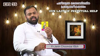 NANMA NIRANJA MARIYAM | EPI 35 മാതാവിൻെറ പ്രത്യക്ഷീകരണം FR JERIN CHOONDAL Our Lady of Perpetual Help