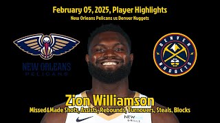 Zion Williamson Highlights | New Orleans Pelicans vs Denver Nuggets | 05 February 2025