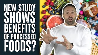 New Study Shows Benefits to Eating Processed Foods? | Educational Video | Biolayne