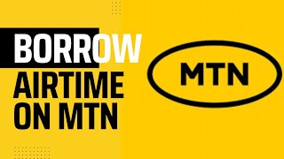 how to borrow airtime on mtn