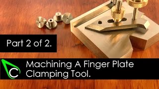 Home Machine Shop Tool Making - Machining A Finger Plate Clamping Tool - Part 2