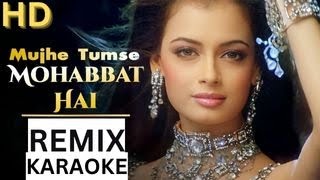 Mujhe Tumse Mohabbat Hai - Remix - HD Karaoke With Scrolling Lyrics