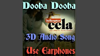 Dooba Dooba (Virtual 3D Song) : Helicopter Eela  By: Sunidhi Chauhan