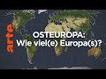 Osteuropa: Wie viel(e) Europa(s)? | Mit offenen Karten | ARTE