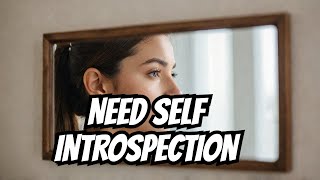 Ten Signs That You're In need of Self Introspection