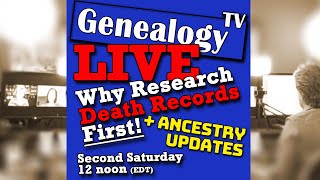 Why Research Death Records First + Ancestry Updates
