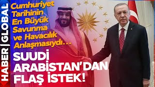 Ortadoğu'da Her Şey Yeniden Yazılıyor! Suudi Arabistan Türkiye'den Bunları İstiyor!