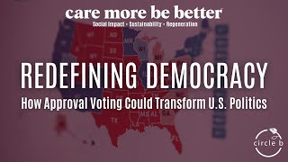 REDEFINING DEMOCRACY: How Approval Voting Could Transform U.S. Politics