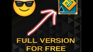 HOW TO GET GEOMETRY DASH FULL VERSION FOR FREE!!! HOW TO GET GEOMETRY DASH FULL VERSION FOR FREE!!!