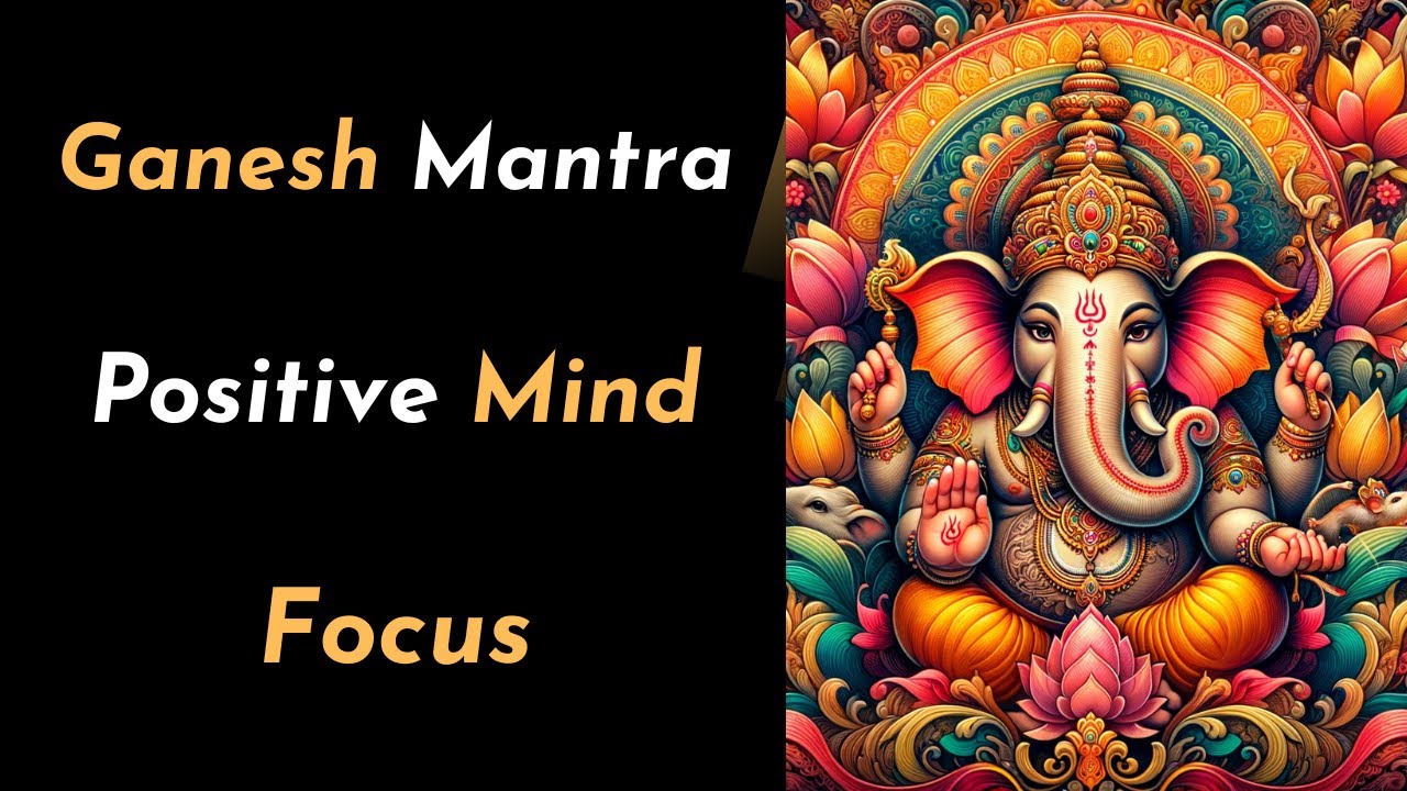 Powerful Ganesh Mantra For Positivity And Focus | Removes Obstacles ...