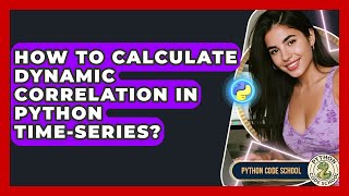How To Calculate Dynamic Correlation In Python Time-series? - Python Code School