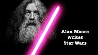 Alan Moore’s Star Wars Scripts