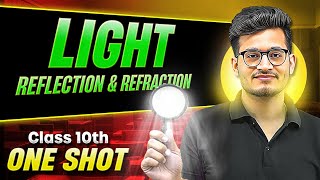 LIGHT REFLECTION \u0026 REFRACTION in 1 Shot: Full Chapter (Theory + PYQs)  || Class 10th CBSE