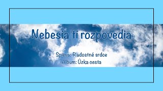 Nebesia ti rozpovedia - Radostné srdce