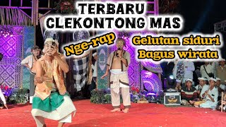 NGE RAP LAGU GELUTAN SIDURI SAMPAI BAGUS WIRATA TAK HAFAL TERBARU CLEKONTONG MAS  PURA ALAS ANGKER