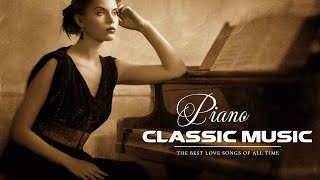 20 Most Beautiful Famous Classical Piano Pieces | Best Relaxing Romantic Piano Music of All Time