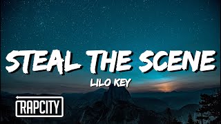 Lilo Key - Steal The Scene (Lyrics)