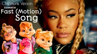 Saweetie - Fast (Motion) Song || Chipmunk Version song.