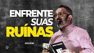 ENFRENTE SUAS RUÍNAS - #DIEGOMENIN | SERMÃO