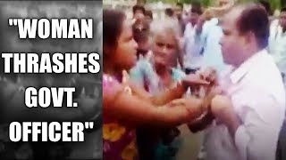 Bihar woman thrashes government officer on account of sexual harassment | Oneindia News