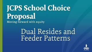 JCPS School Choice Proposal – Dual Resides and Feeder Patterns