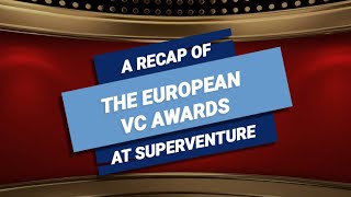 Celebrating excellence in venture capital: The European VC awards!