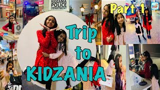 Trip to KIDZANIA - Part 1