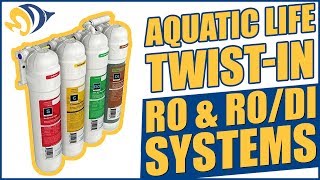 The easy and mess-free Aquatic Life Twist-In RO & RO/DI Systems