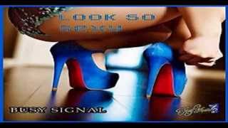 Busy Signal - Look So Sexy - Turf Music Entertainment - July 2014