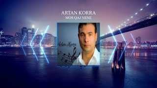 Artan Korra - Mos qaj nene