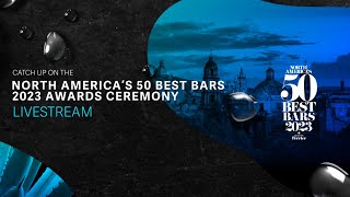 North America's 50 Best Bars 2023 Awards Ceremony