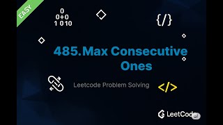 Question No: 485 - Max Consecutive Ones – LeetCode (C++ Solution)
