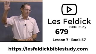 679 - Les Feldick Bible Study - Lesson 2 Part 3 Book 57 - 1 John 4:11 - 5:1