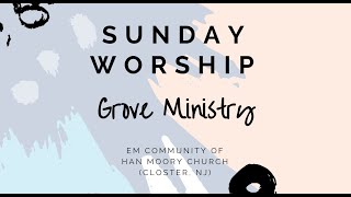 Grove Ministry - Han Moory EM Service (12/19/2021)